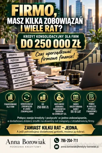 FIRMO, MASZ KILKA ZOBOWIĄZAŃ I WIELE RAT? KREDYT DO 250 000 ZŁ!