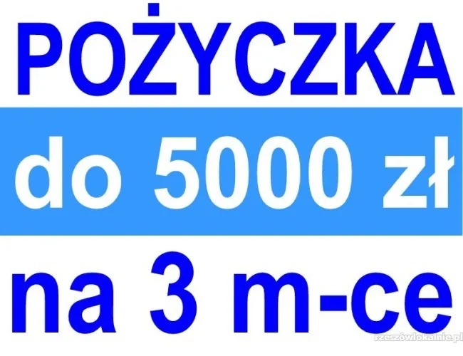 Szybka Pożyczka do 5 000 zł na 3 miesiące